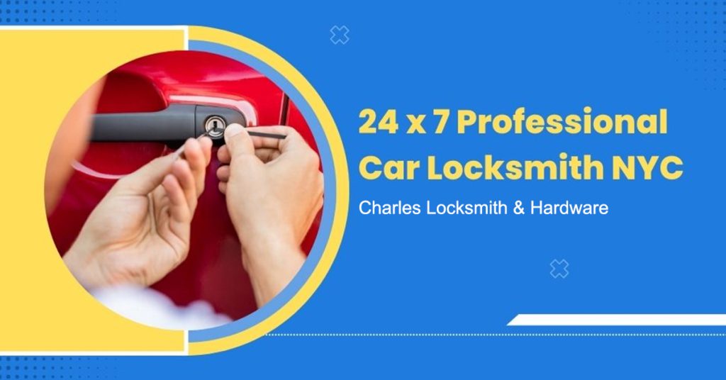 24 x 7 Professional Car Locksmith NYC: Charles Locksmith & Hardware