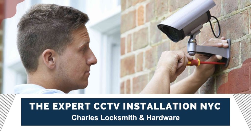 The Expert CCTV Installation NYC | Charles Locksmith & Hardware